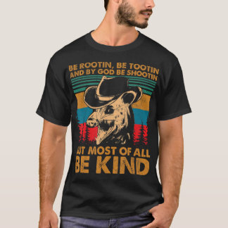 Camiseta Be Rootin Be Tootin Be Shootin Be Kind Cowboy Opos