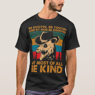Camiseta Be Rootin Be Tootin Be Shootin Be Kind Cowboy Opos