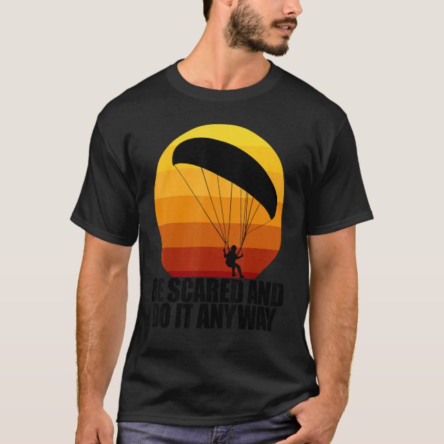 Camiseta Be Scared And Do It Anyway  Women Paraglider Adven (Anverso)