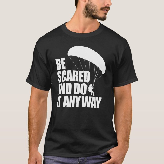Camiseta Be Scared And Do It Anyway  Women Paraglider Adven (Anverso)