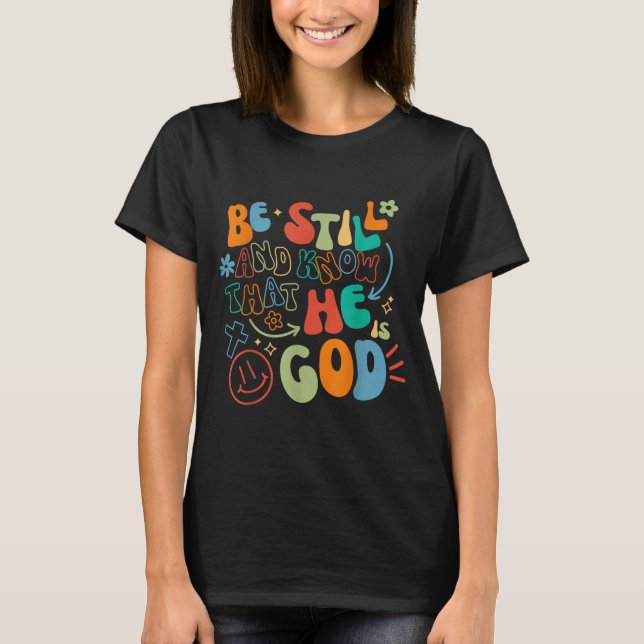 Camiseta Be Still And Know Psalm Verse Insrational Christia (Anverso)