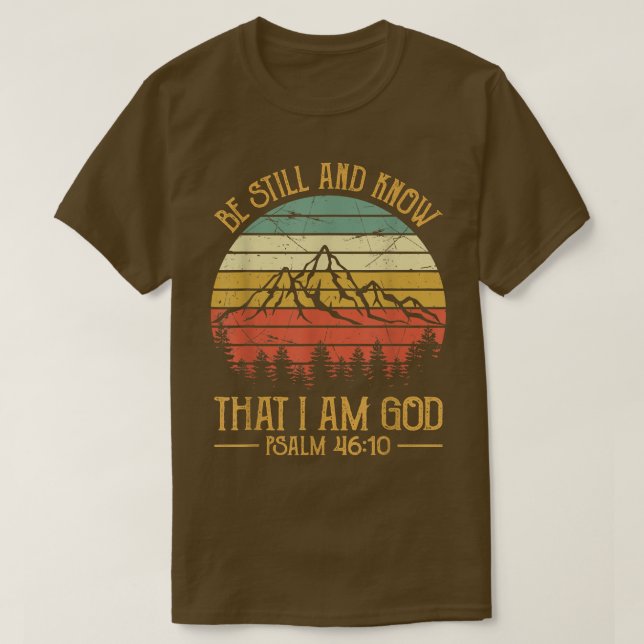 Camiseta Be Still And Know That I Am God Tshirt Mens Womens (Diseño del anverso)