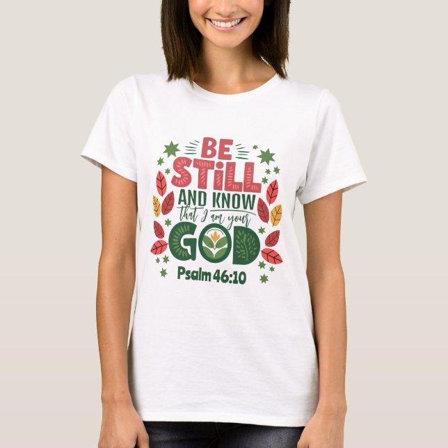 Camiseta Be Still and Know that I am your God (Anverso)