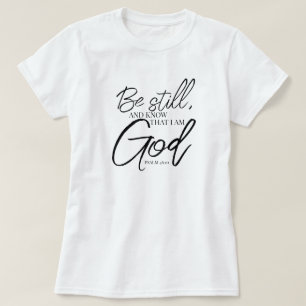 Camiseta Be Still Psalm 46:10 Escritura moderna