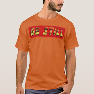 Camiseta Be Still Vintage Retro Text