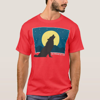 Camiseta Be strong as a wolf 10