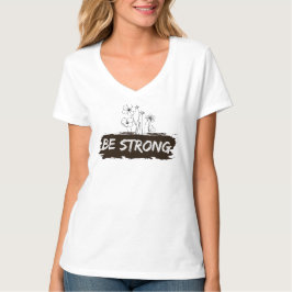 Camiseta Be Strong Floral Line Art Motivational T-Shirt