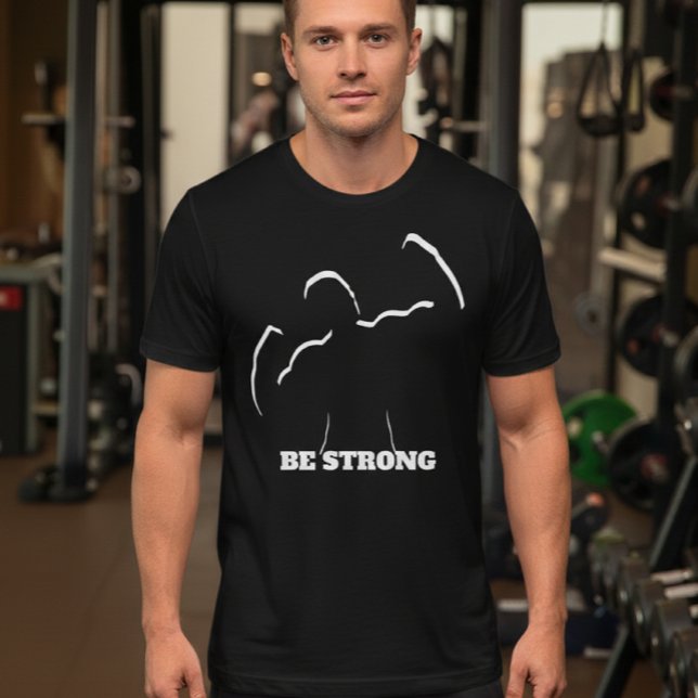 Camiseta Be STRONG Gym T-Shirt (Subido por el creador)