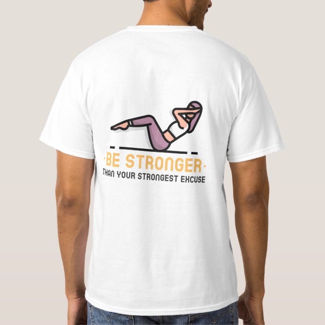 Camiseta Be Stronger Than Your Strongest Excuse T-Shirt (Reverso)