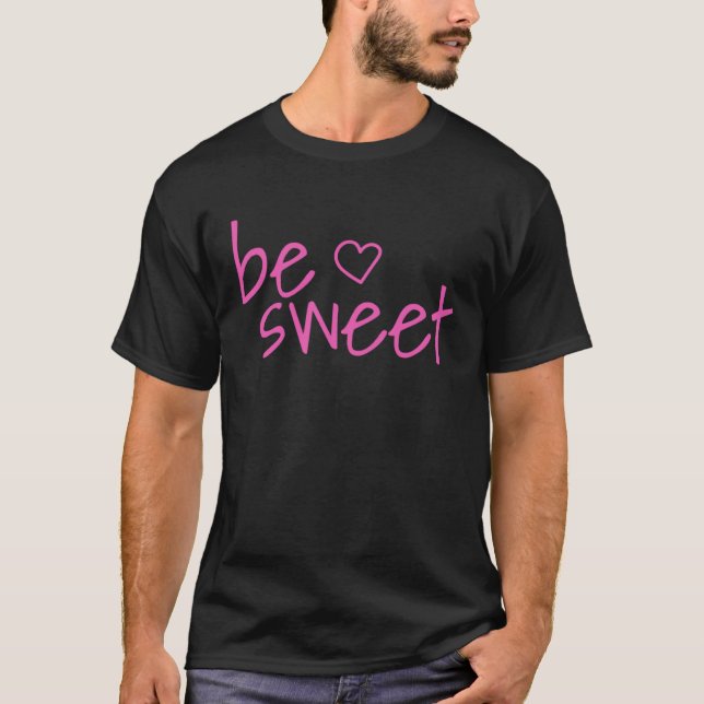 Camiseta Be Sweet Be Kind Loving Caring Nice Heart Peace Lo (Anverso)