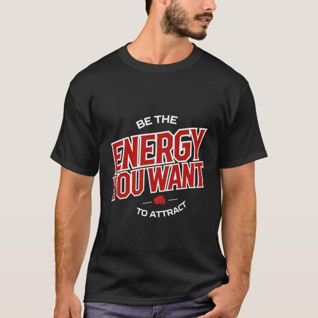 Camiseta Be The Energy You Want to Attract tee (Anverso)