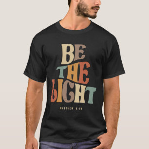 Camiseta Be The Light Matthew 5:14 Christian Cita