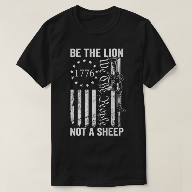 Camiseta Be The Lion Not A Sheep  Pro Gun 2nd Amendment AR1 (Diseño del anverso)