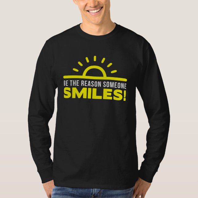 Camiseta Be the reason someone smiles today  1 (Anverso)