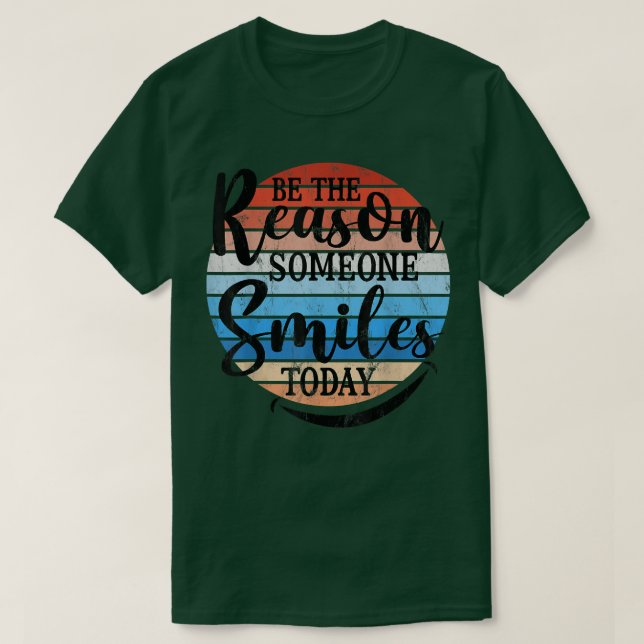 Camiseta Be The Reason Someone Smiles Today Retro Design Mo (Diseño del anverso)
