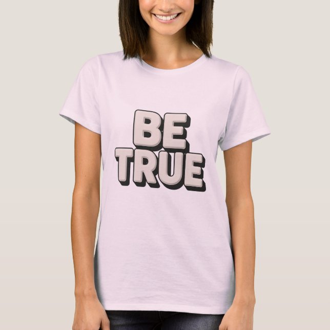 Camiseta Be True Message  (Anverso)