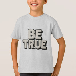 Camiseta Be True Message 