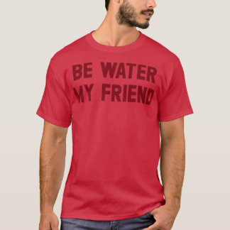 Camiseta Be Water My Friend burgundy