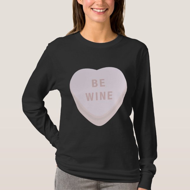 Camiseta Be Wine Mine Día de San Valentín Candy Heart Conve (Anverso)