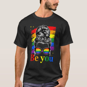 Camiseta Be You Pride Lgbtq Gay Lgbt Ally Woman Messy Bun F