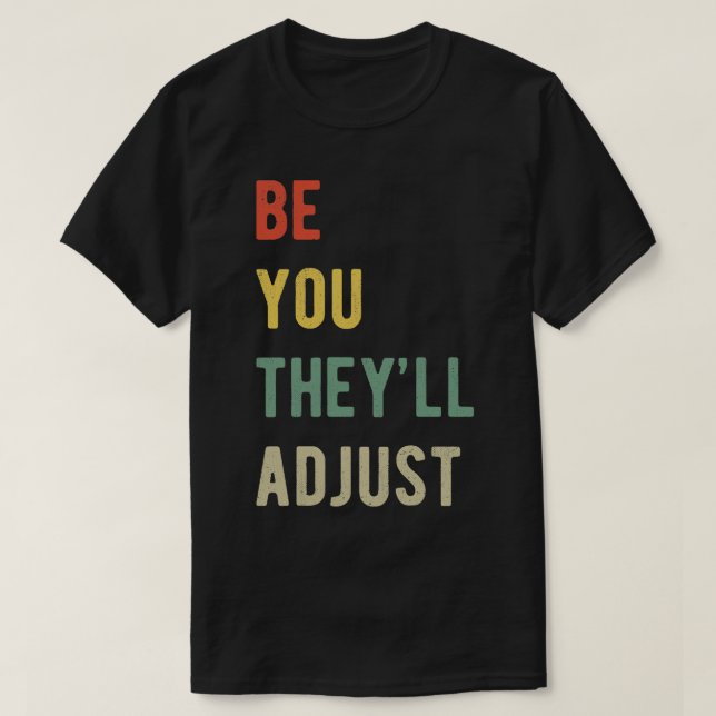 Camiseta Be You Thyll Ajustar I (Diseño del anverso)