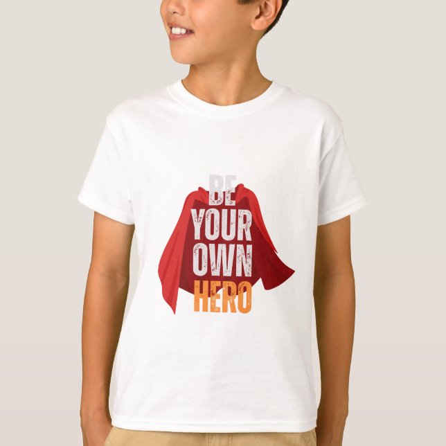 Camiseta Be Your Own Hero  (Anverso)