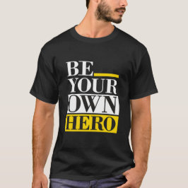 Camiseta Be Your Own Hero – Motivational