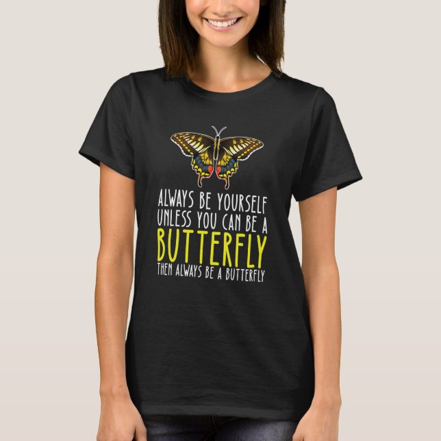 Camiseta Be Yourself Always And Be A Butterfly (Anverso)