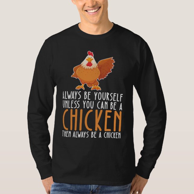 Camiseta Be Yourself Always And Be A Chicken (Anverso)