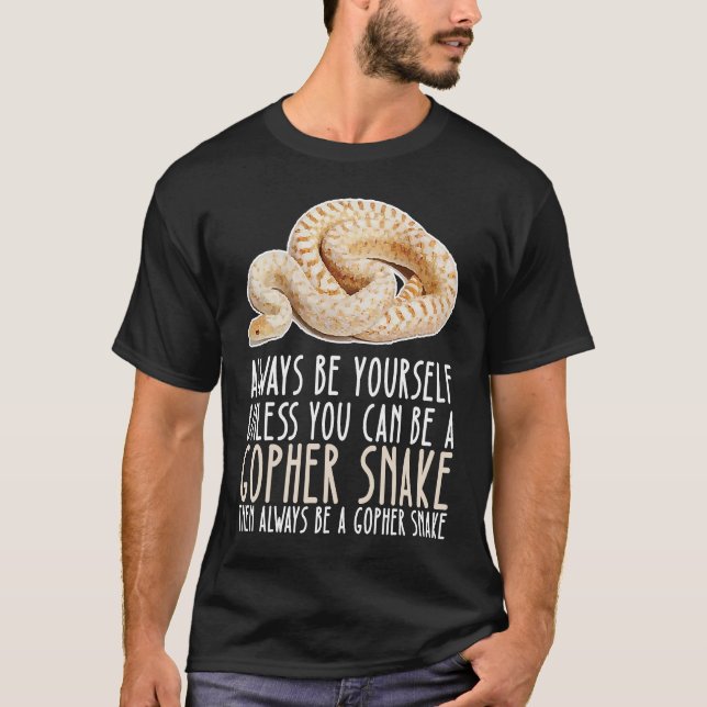 Camiseta Be Yourself Always And Be A Gopher Snake (Anverso)