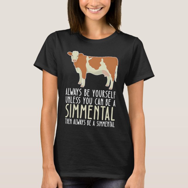 Camiseta Be Yourself Always And Be A Simmental (Anverso)