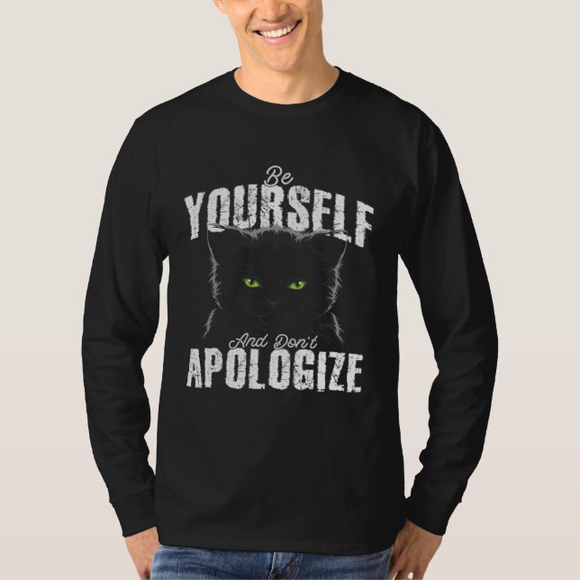 Camiseta Be Yourself And Dont Apologize Cat  Animal (Anverso)