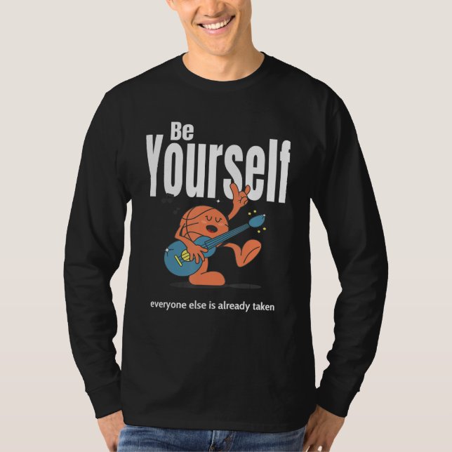 Camiseta Be Yourself Everyone Else Is Already Taken (Anverso)