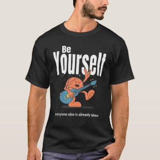 Camiseta Be Yourself Everyone Else Is Already Taken