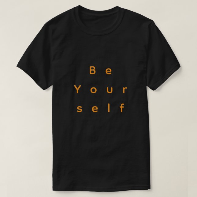 Camiseta Be Yourself – Simple Text Minimal Typography T-Shi (Diseño del anverso)