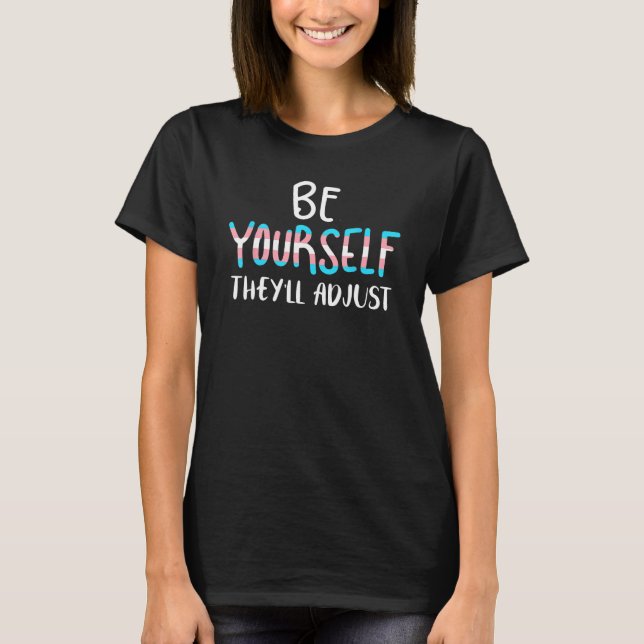 Camiseta Be Yourself They ll Adjust LGBTQ Transgender Trans (Anverso)