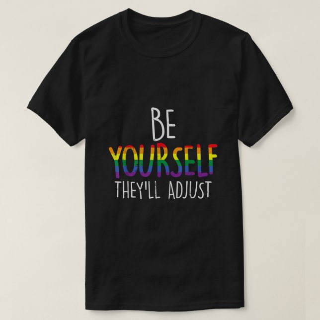 Camiseta Be Yourself Theyll Adjust LGBTQ Rainbow Flag Gay P (Diseño del anverso)