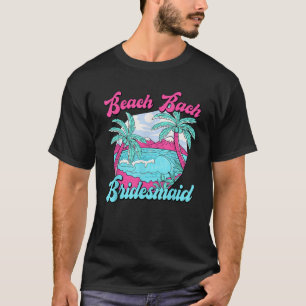 Camiseta Beach Bach Bridesmaid Retro Bach Bacheloret