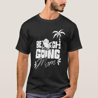 Camiseta Beach Beachving Mom Vacation Beach Beachgoer Mo