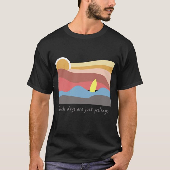 Camiseta Beach Days Are Just Feelings | Relaxed Beach Vibes (Anverso)