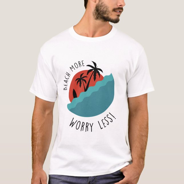 Camiseta Beach More Worry Less |  Relaxed Coastal Vibes (Anverso)