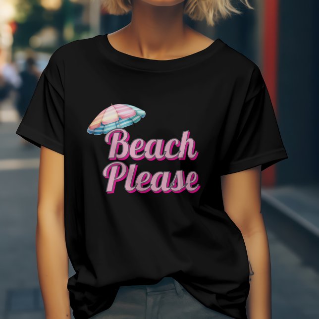 Camiseta Beach Please (Subido por el creador)