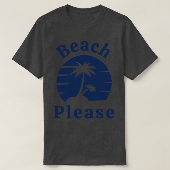 Camiseta Beach Please Diun Summer Beach Sand Surf Design 1 (Diseño del anverso)