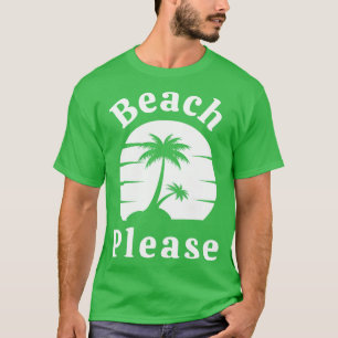Camiseta Beach Please Fun Summer Beach Sand Surf Design 3