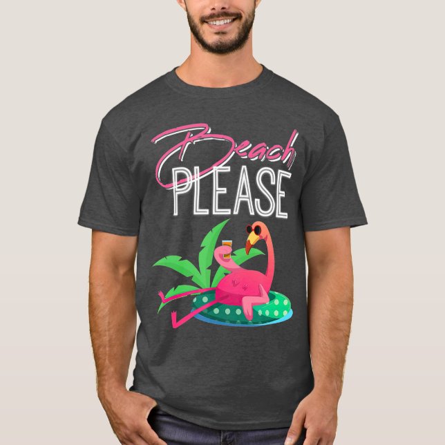 Camiseta Beach Please Funny Mens Wommes for Flamingo (Anverso)