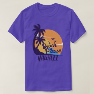 Camiseta Beach Please Hawaii