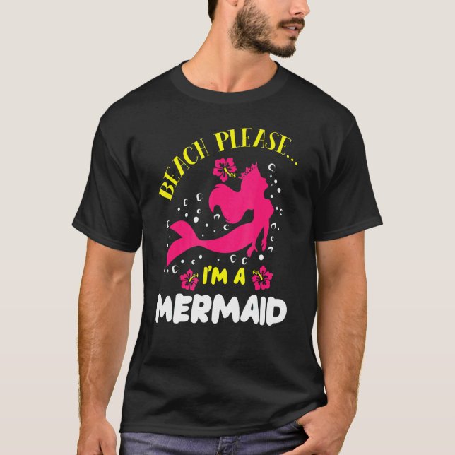 Camiseta Beach Please Im A Mermaid Ocean Fish Tail Sea Myth (Anverso)