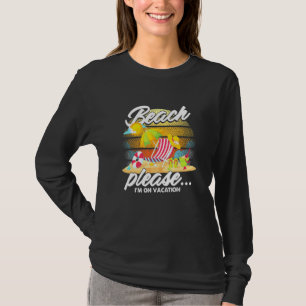 Camiseta Beach Please Im On Vacation Holiday Summer Sun Bea