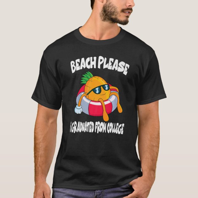 Camiseta Beach Please Me Gradué De College Pineapple For (Anverso)