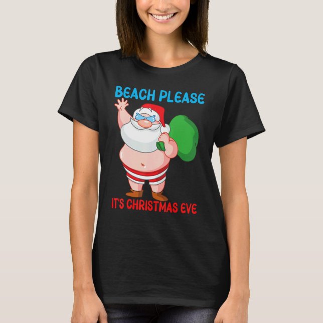 Camiseta Beach Please Son Navidades Eve Fun Santa Toy Ba (Anverso)